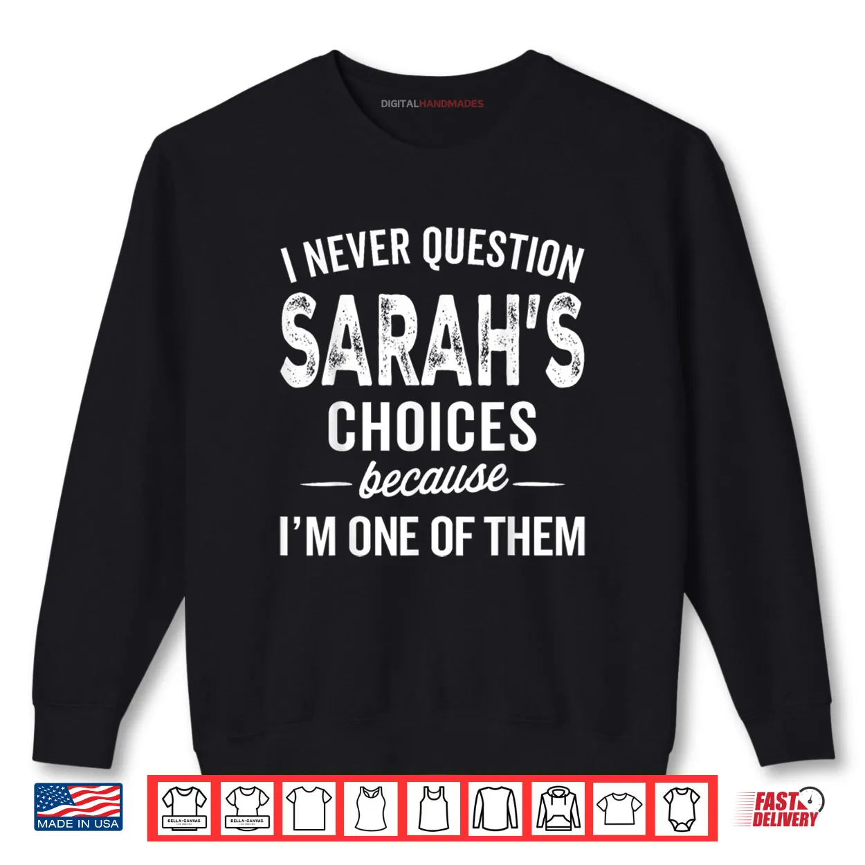 I Never Question Sarah’s Choices Sarah Personalized Name Shirt I Never Question Sarah’s Choices Sarah Personalized Name Shirt