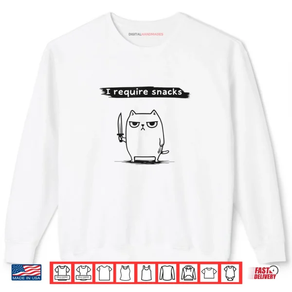 Sweatshirt I Require Snacks Angry Cat Meme Shirt