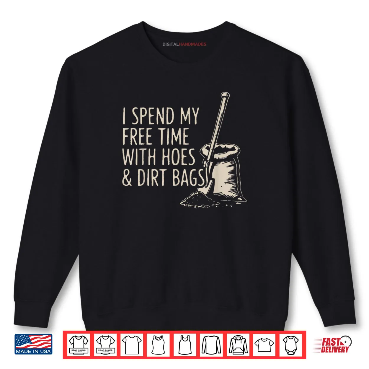 I Spend My Free Time with Hoes and Dirt Bags Shirt I Spend My Free Time with Hoes and Dirt Bags Shirt