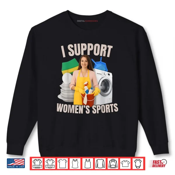 I Support Women's Sports Unwearable Aduld Humor Bootleg Shirt 1 Sweatshirt I Support Womens Sports Unwearable Aduld Humor Bootleg Shirt