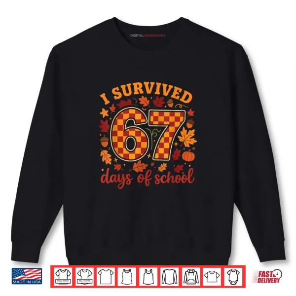 Sweatshirt I Survived 67 Days of School Funny Teacher Thanksgiving Fall Shirt 1