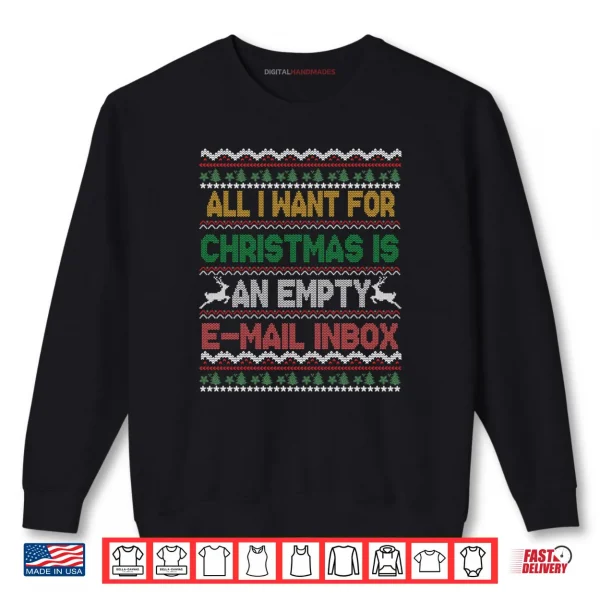 I Want an Empty Email Inbox For Christmas Ugly Sweater Shirt 1 Sweatshirt I Want an Empty Email Inbox For Christmas Ugly Sweater Shirt