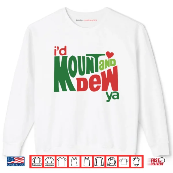 Sweatshirt Id Mount And Dew Ya Mountain Dew Shirt