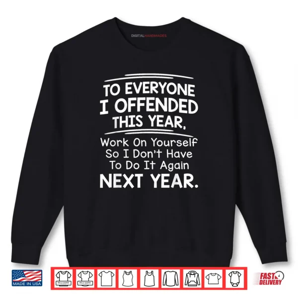 If I Offended You Work on Yourself Funny New Year Resolution Shirt 1 Sweatshirt If I Offended You Work on Yourself Funny New Year Resolution Shirt