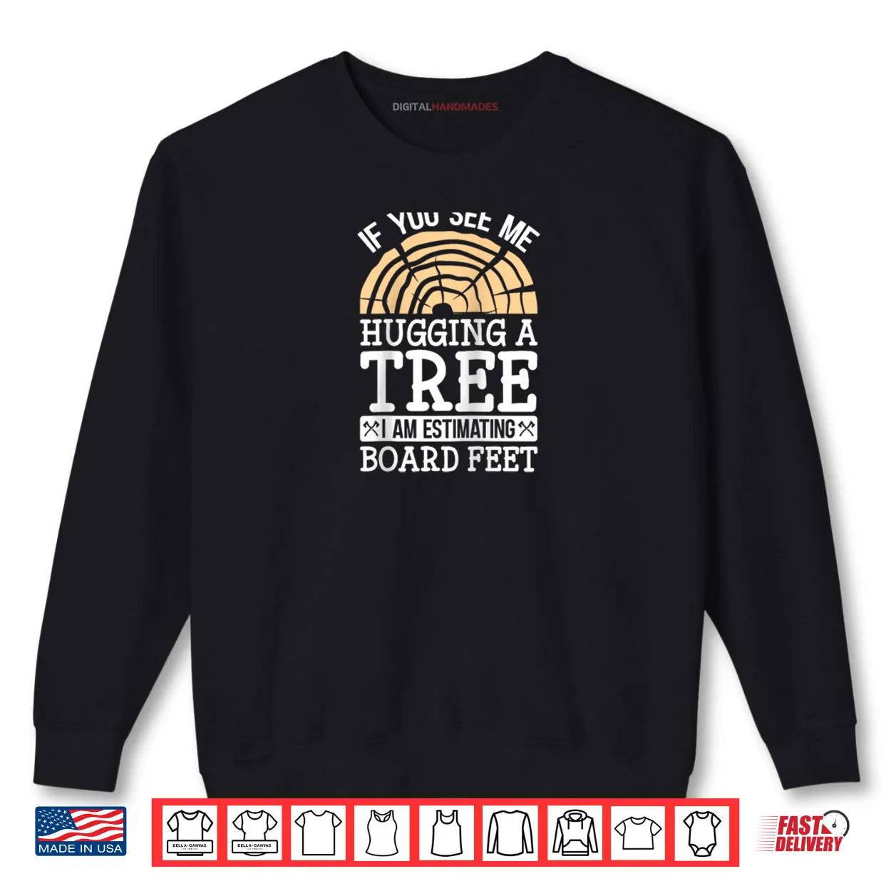 If You See Me Hugging A Tree I’m Estimating Board Feet Shirt If You See Me Hugging A Tree I’m Estimating Board Feet Shirt