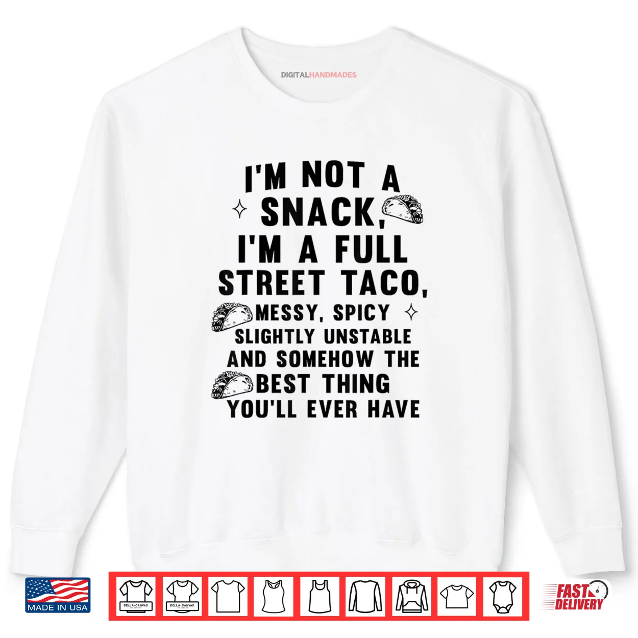 I’m Not A Snack I’m A Full Street Taco Messy Spicy Unstable Shirt I’m Not A Snack I’m A Full Street Taco Messy Spicy Unstable Shirt