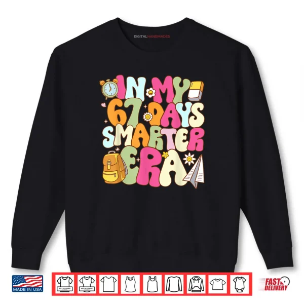 Sweatshirt In My 67 Days Smarter Era Groovy 67th Day of School Teacher Shirt