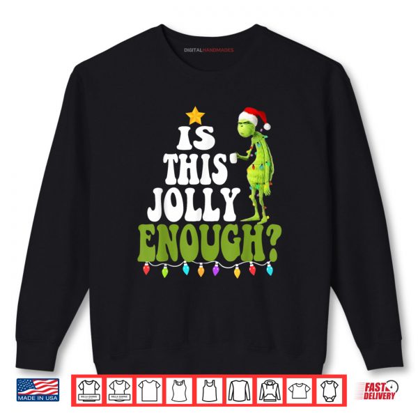 Sweatshirt Is This Jolly Enough Shirt 2