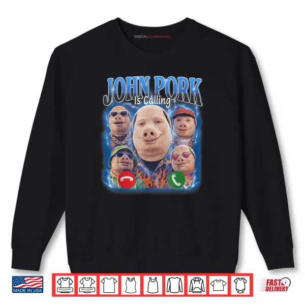 Sweatshirt John Pork is Calling Meme Vintage John Pork Bootleg Shirt