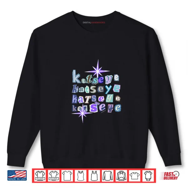 Katseye Inspired Stars Fan Design Comfortable Streetwear Shirt 1 Sweatshirt Katseye Inspired Stars Fan Design Comfortable Streetwear Shirt
