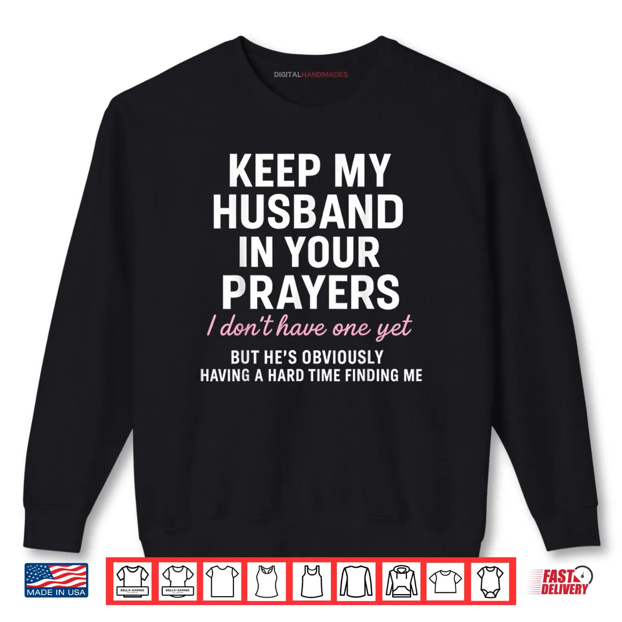Keep My Husband in Your Prayers I Don’t Have One Yet But Shirt Keep My Husband in Your Prayers I Don’t Have One Yet But Shirt