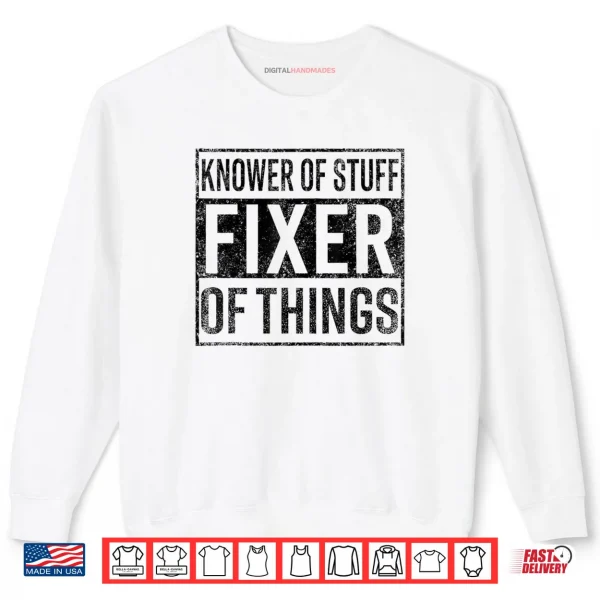 Sweatshirt Knower of Stuff Fixer of Things Handyman Dad Father Day Shirt 1
