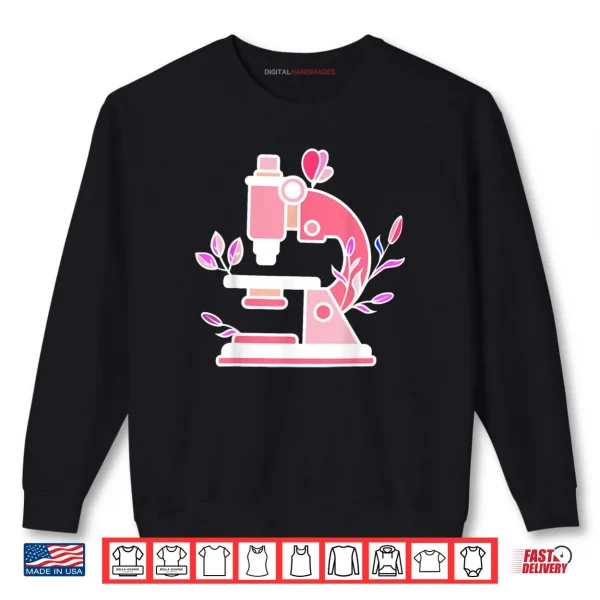 Lab Science Floral Microscope Biologist Science Valentines Shirt 1 Sweatshirt Lab Science Floral Microscope Biologist Science Valentines Shirt