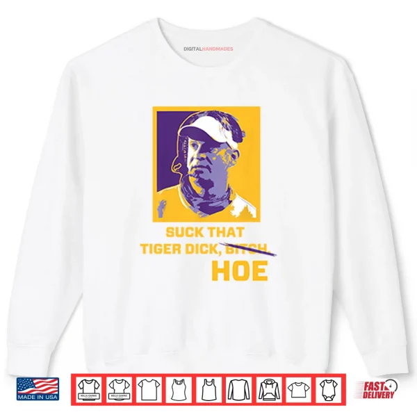 Sweatshirt Lane Kiffin Suck That Tiger Dick Hoe Shirt