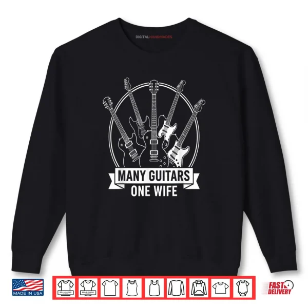 Many Guitars One Wife Funny Musician Guitarist Humor Shirt 1 Sweatshirt Many Guitars One Wife Funny Musician Guitarist Humor Shirt