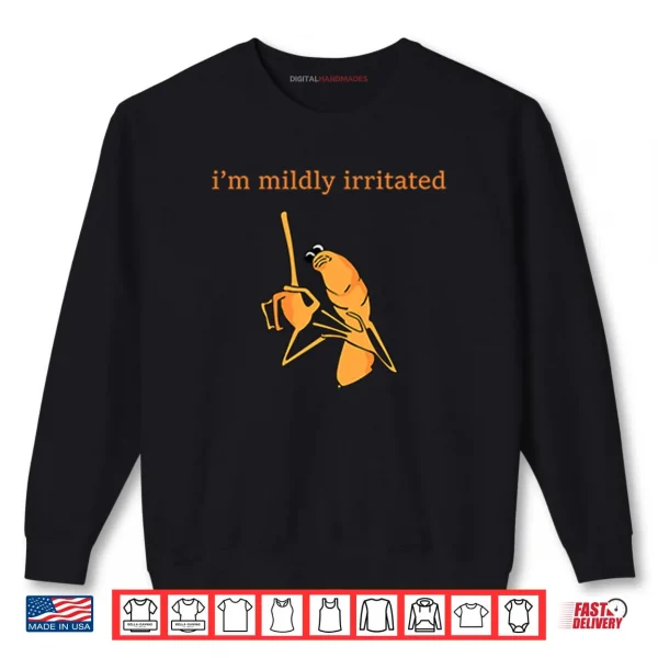 Sweatshirt Marcus The Worm Im Mildly Irritated Shirt