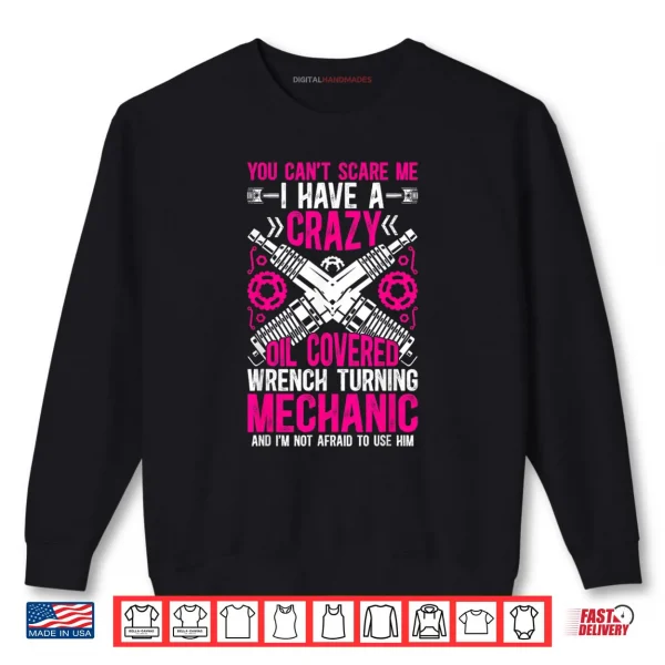 Sweatshirt Mechanic Wife Mechanics Wife of A Mechanic Shirt