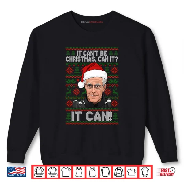 Sweatshirt Mick McCarthy It Cant Be Christmas Can It It Can Shirt
