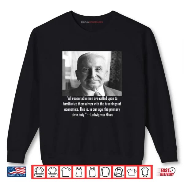Mises on The Duty to Teach Economics Shirt 1 Sweatshirt Mises on The Duty to Teach Economics Shirt