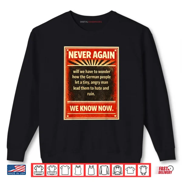Sweatshirt Never Again Will We Have To Wonder How The German Shirt
