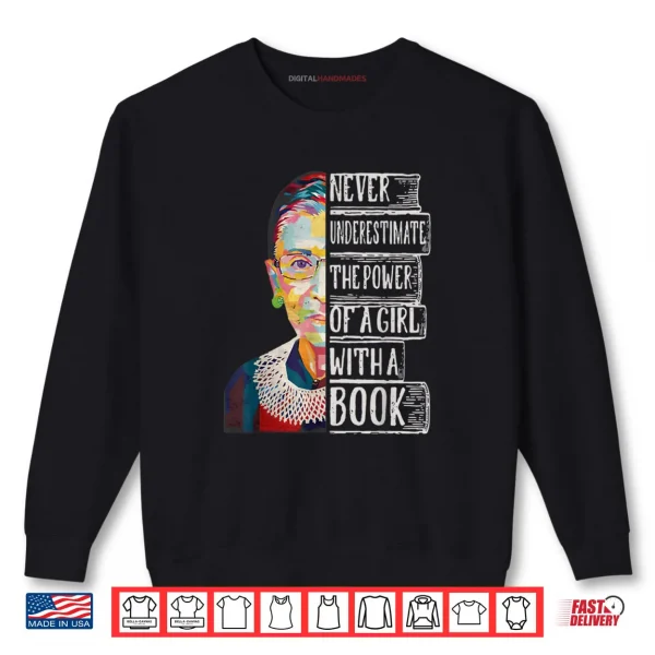 Sweatshirt Never Underestimate The Power of A Girl with A Book Shirt