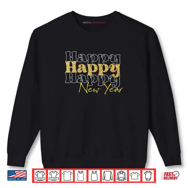 Sweatshirt New Years Eve Party Supplies Happy New Year Shirt