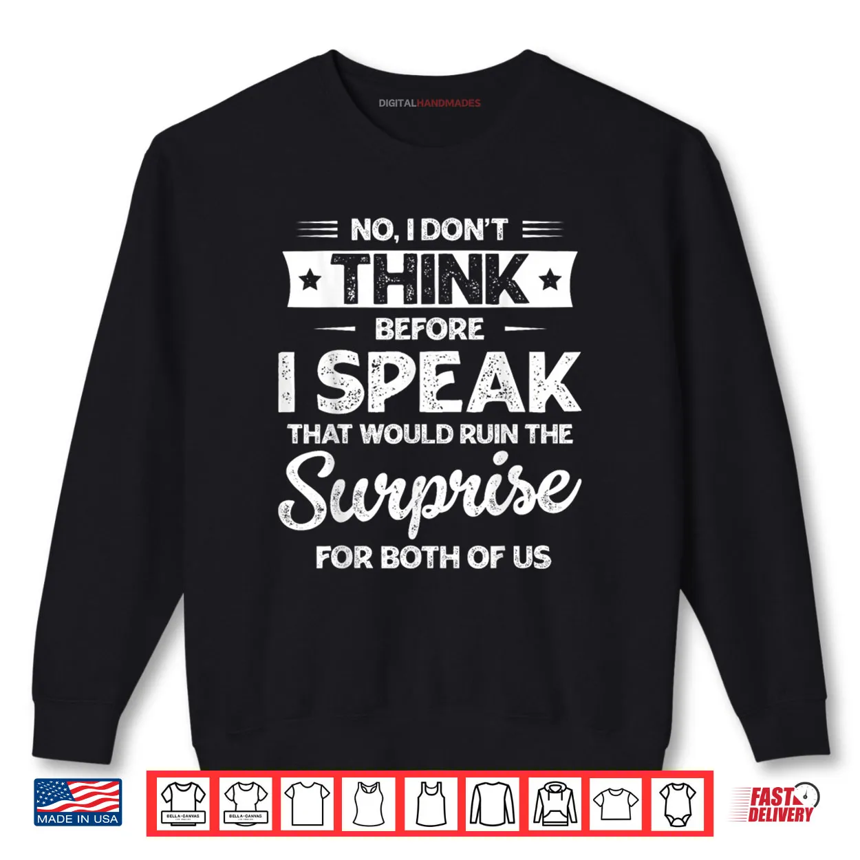 No I Don’t Think Before I Speak Shirt No I Don’t Think Before I Speak Shirt