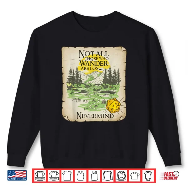 Sweatshirt Not All Who Wander are Lost Funny Maps RPG Parody Gamer Shirt