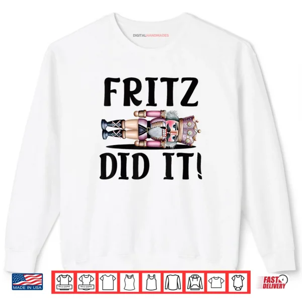 Sweatshirt Nutcracker Fritz DID IT Clara Funny Christmas Ballet Dancer Shirt