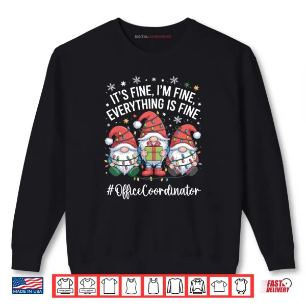 Office Coordinator Gnome Everything Is Fine Funny Christmas Shirt 1 Sweatshirt Office Coordinator Gnome Everything Is Fine Funny Christmas Shirt