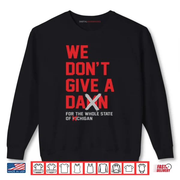 Sweatshirt Ohio State Buckeyes We Dont Give A Damn For The Whole State Of Michigan Shirt