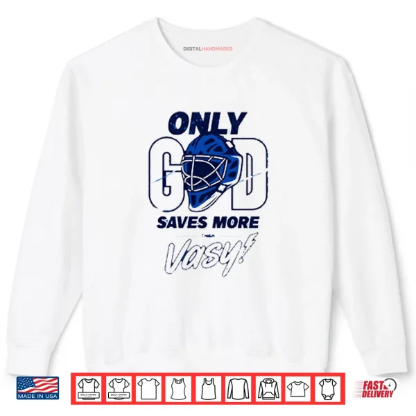 Only God Saves More Than Vasy Tampa Bay Football Shirt 1 Sweatshirt Only God Saves More Than Vasy Tampa Bay Football Shirt