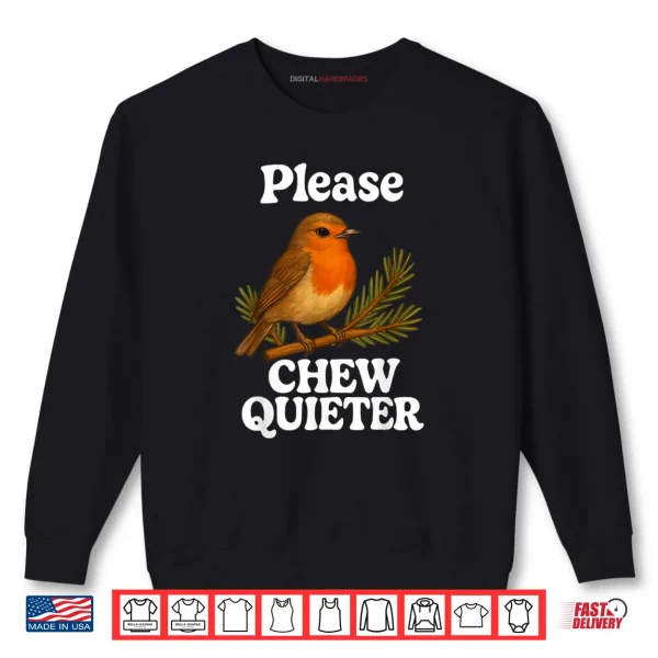 Sweatshirt Please Chew Quieter Vintage Bird Groovy Shirt