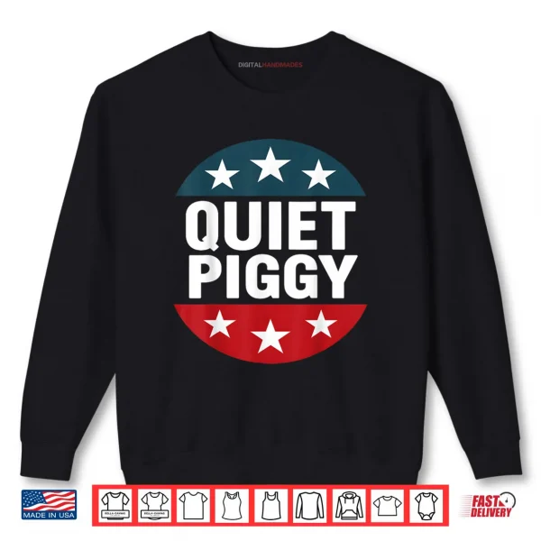 Quiet Piggy Funny Shirt 1 Sweatshirt Quiet Piggy Funny Shirt