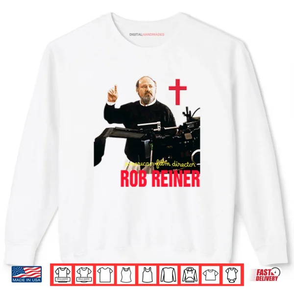 Sweatshirt RIP Rob Reiner American Film Director Shirt