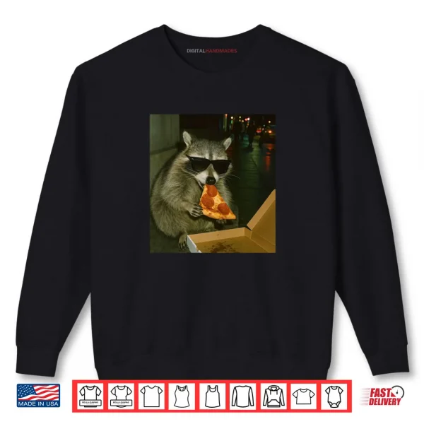 Sweatshirt Raccoon Eating Pizza Meme Humor Shirt