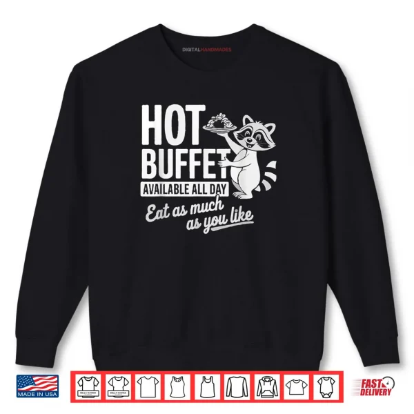 Sweatshirt Raccoon Shirt Hot Buffet Available All Day Shirt