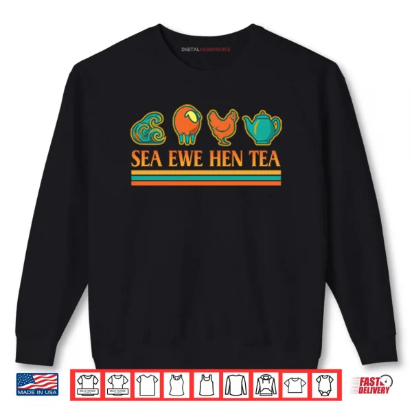 Sweatshirt Sea Ewe Hen Tea T ShirtSea Ewe Hen Tea Shirt