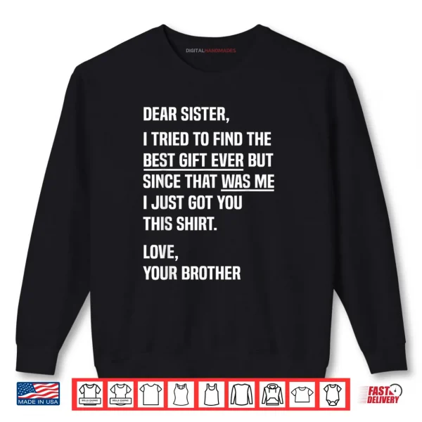 Sweatshirt Sister Quote Sibling Humor for Brother from Sister Shirt