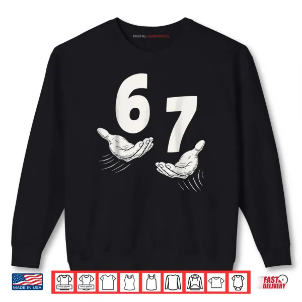 Sweatshirt Six Seven 67 6 7 Kids 67 Teen Boys 6 7 Meme Hands Shirt