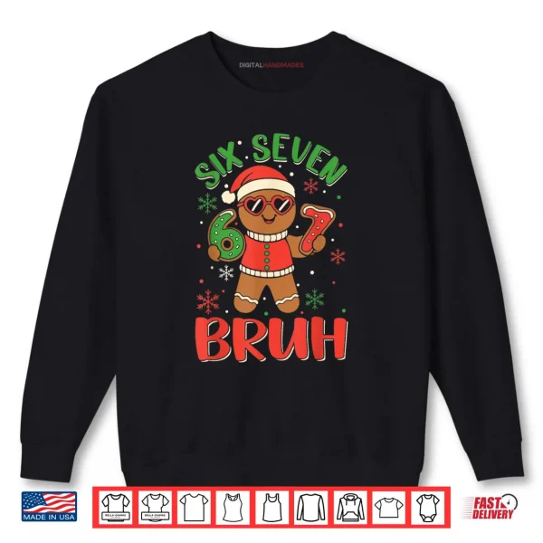 Sweatshirt Six Seven Bruh Gingerbread Christmas Costume Shirt