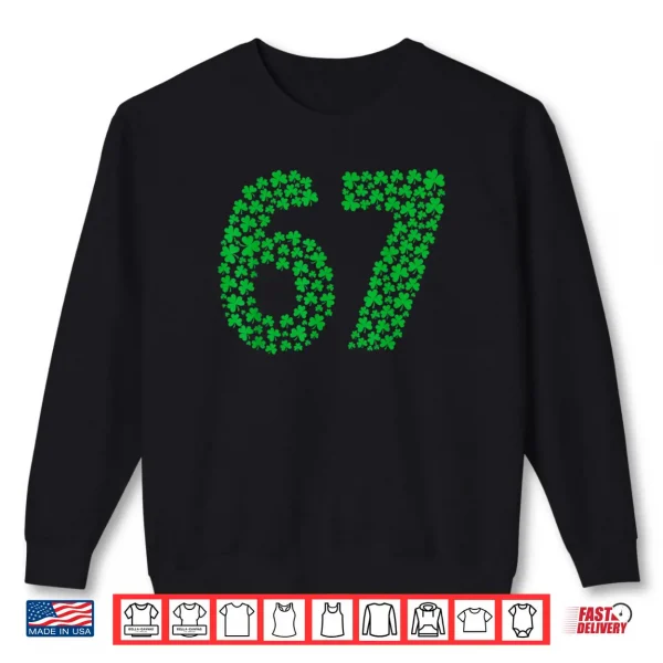 Sweatshirt Six Seven Meme 67 St Patricks Day Shamrocks Shirt