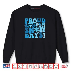Sweatshirt Snow Day Lover Proud Winter Weather Supporter Graphic Shirt