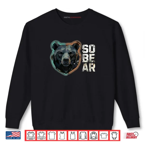 Sweatshirt So Bear Funny Sobriety Pun Recovery Sober Bear Shirt