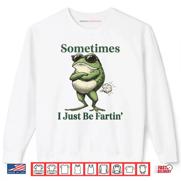 Sweatshirt Sometimes I Just Be Farting Vintage Frog Shirt