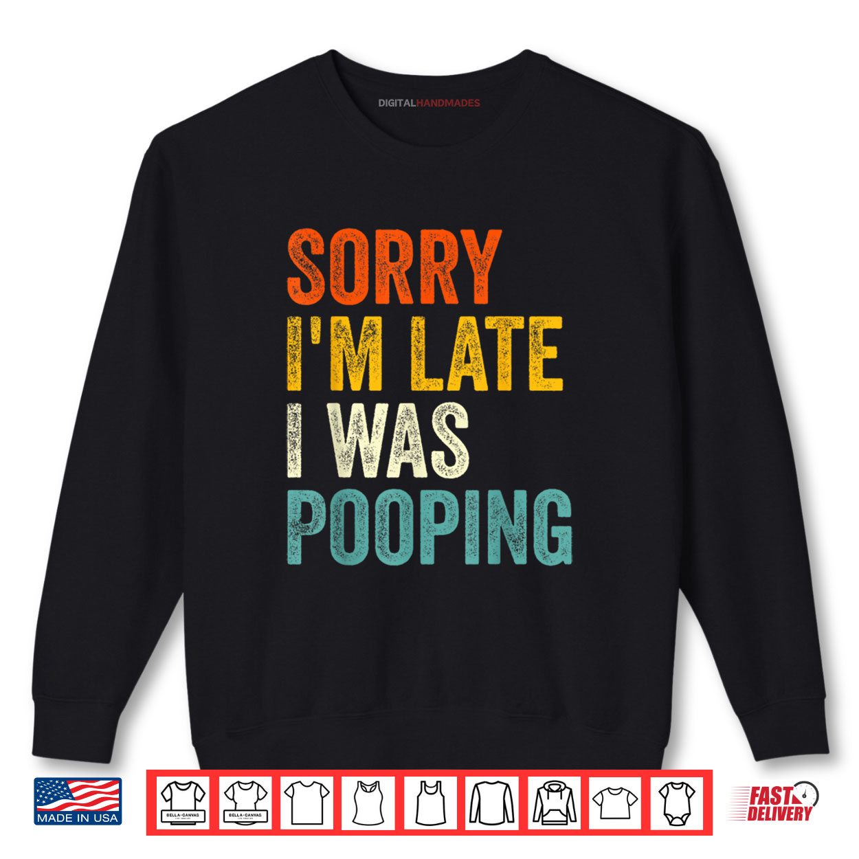 Sorry I’m Late I was Pooping Shirt Sorry I’m Late I was Pooping Shirt