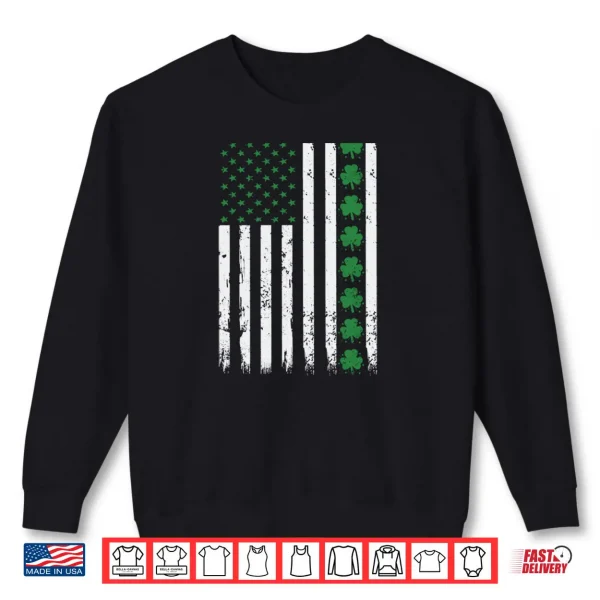 St. Patrick's Day Irish American Shamrock Flag Shirt 1 Sweatshirt St. Patricks Day Irish American Shamrock Flag Shirt