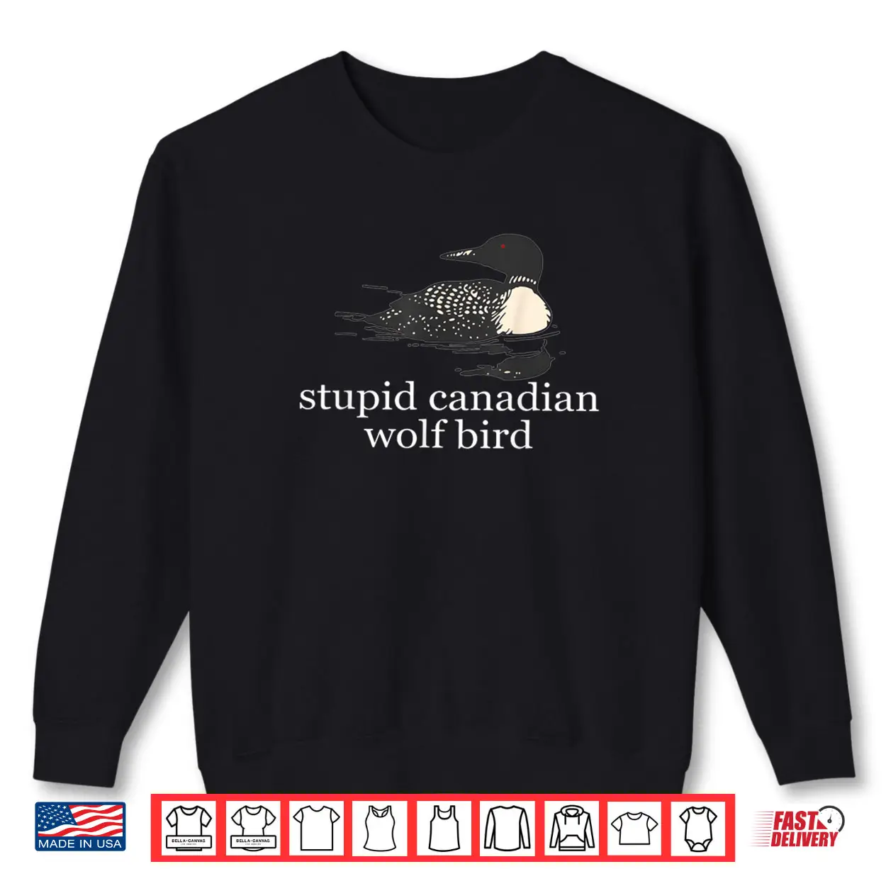 Stupid Canadian Wolf Bird Funny Loon Humor Shirt Stupid Canadian Wolf Bird Funny Loon Humor Shirt