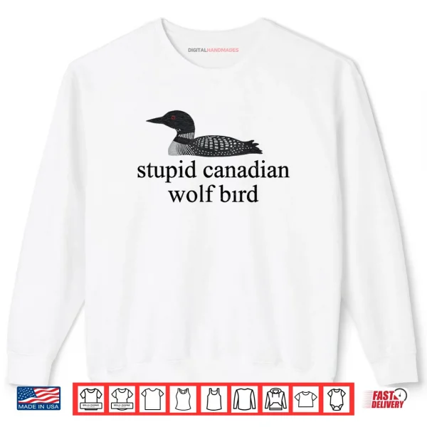 Sweatshirt Stupid Canadian Wolf Bird LGBT Hockey Shirt