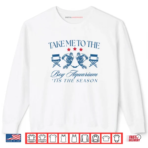 Take Me to The Boy Aquarium Hockey Lover Shirt 1 Sweatshirt Take Me to The Boy Aquarium Hockey Lover Shirt